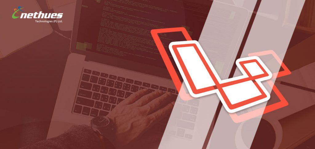 Reasons Why Do We Use Laravel   Nethues Technologies